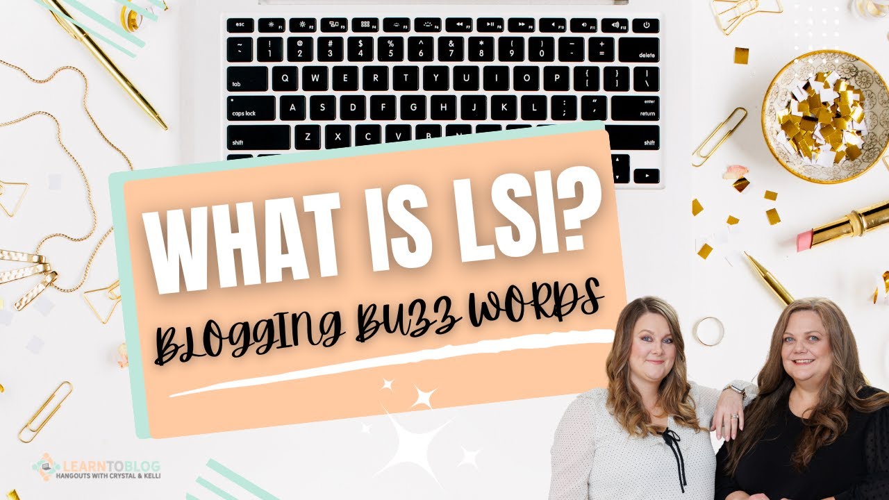 What is LSI? | Blogging Terms | Learn to Blog Hangouts