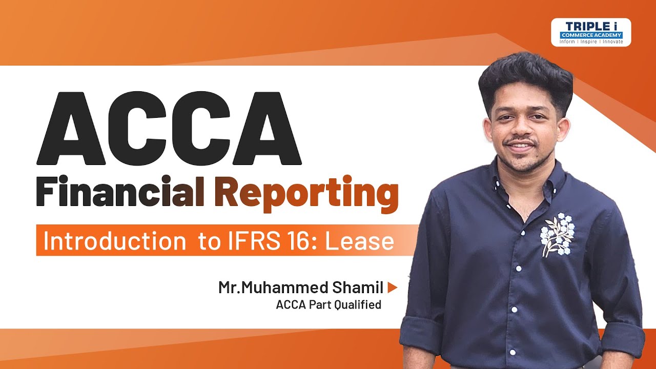 ACCA FINANCIAL REPORTING | Introduction to IFRS 16: Lease | Mr.Mohammed Shamil
