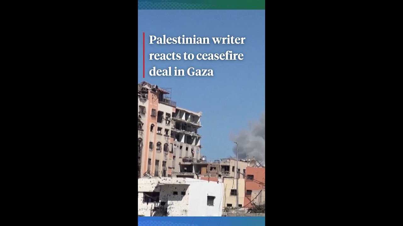 Palestinian writer reacts to ceasefire deal in Gaza
