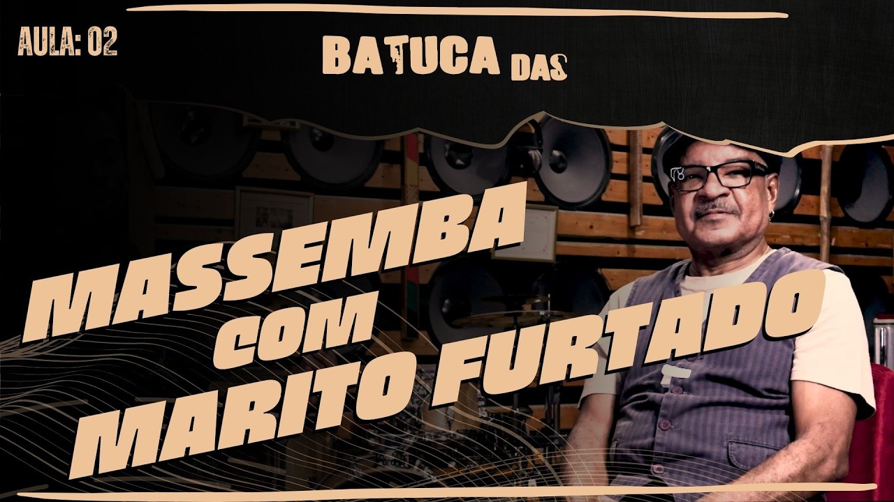 BATUCAdas | como tocar MASSEMBA com MARITO FURTADO