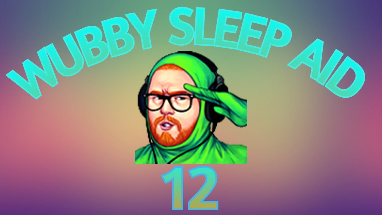 Wubby Sleep Aid: Volume Twelve
