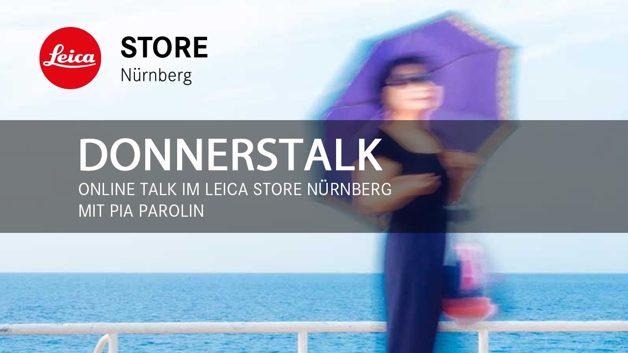 Online Talk im Leica Store Nürnberg - mit Pia Parolin