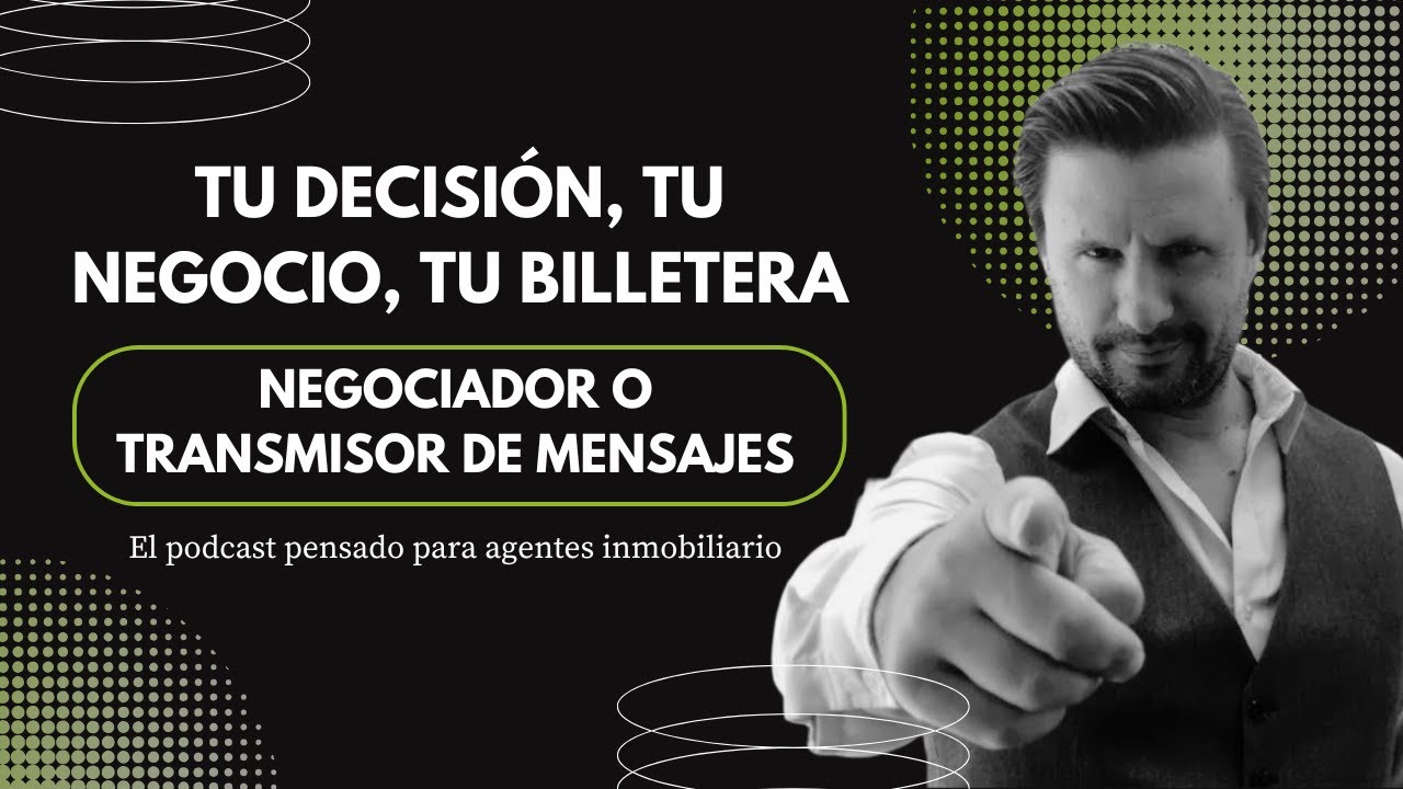Episodio 22 - Negociador o transmisor de mensaje