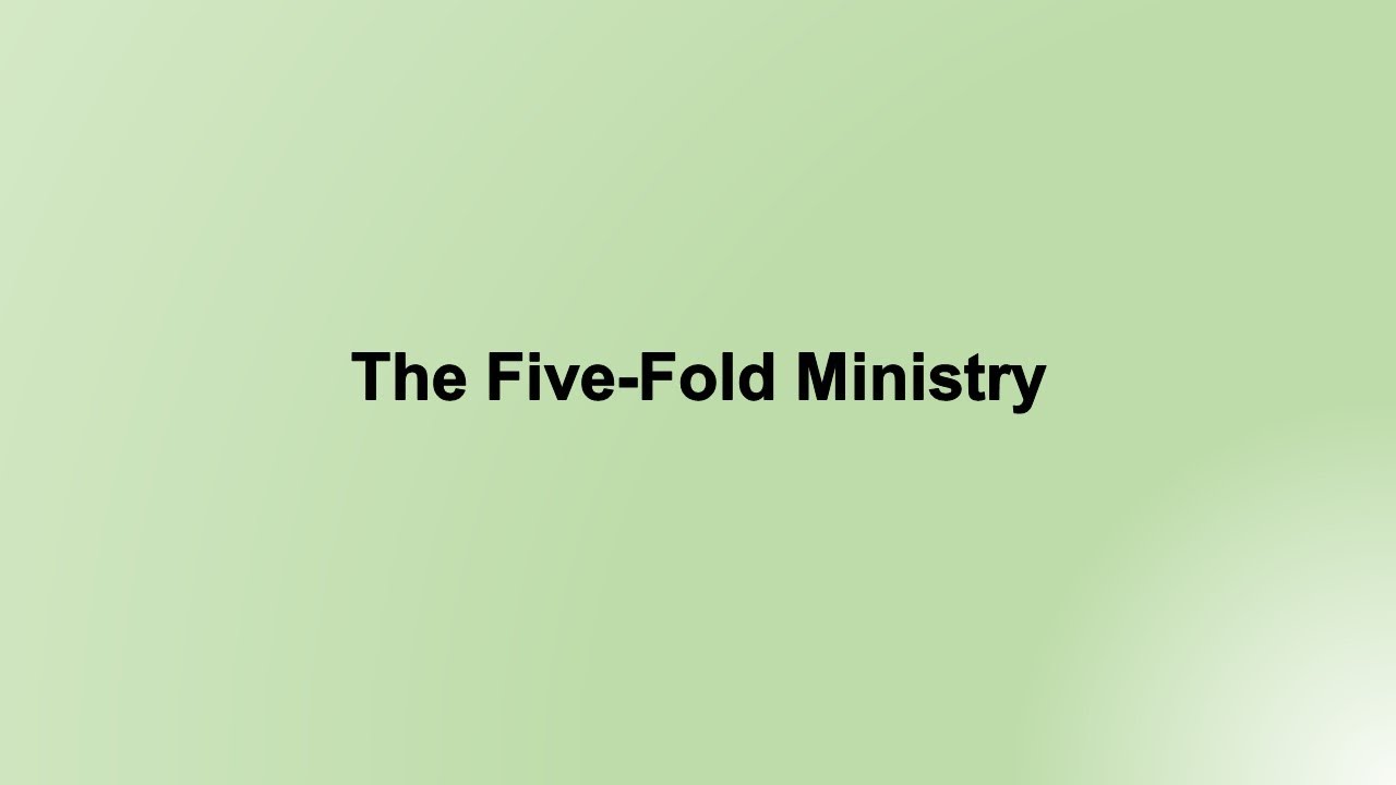 The Five-Fold Ministry - 21 June 2020