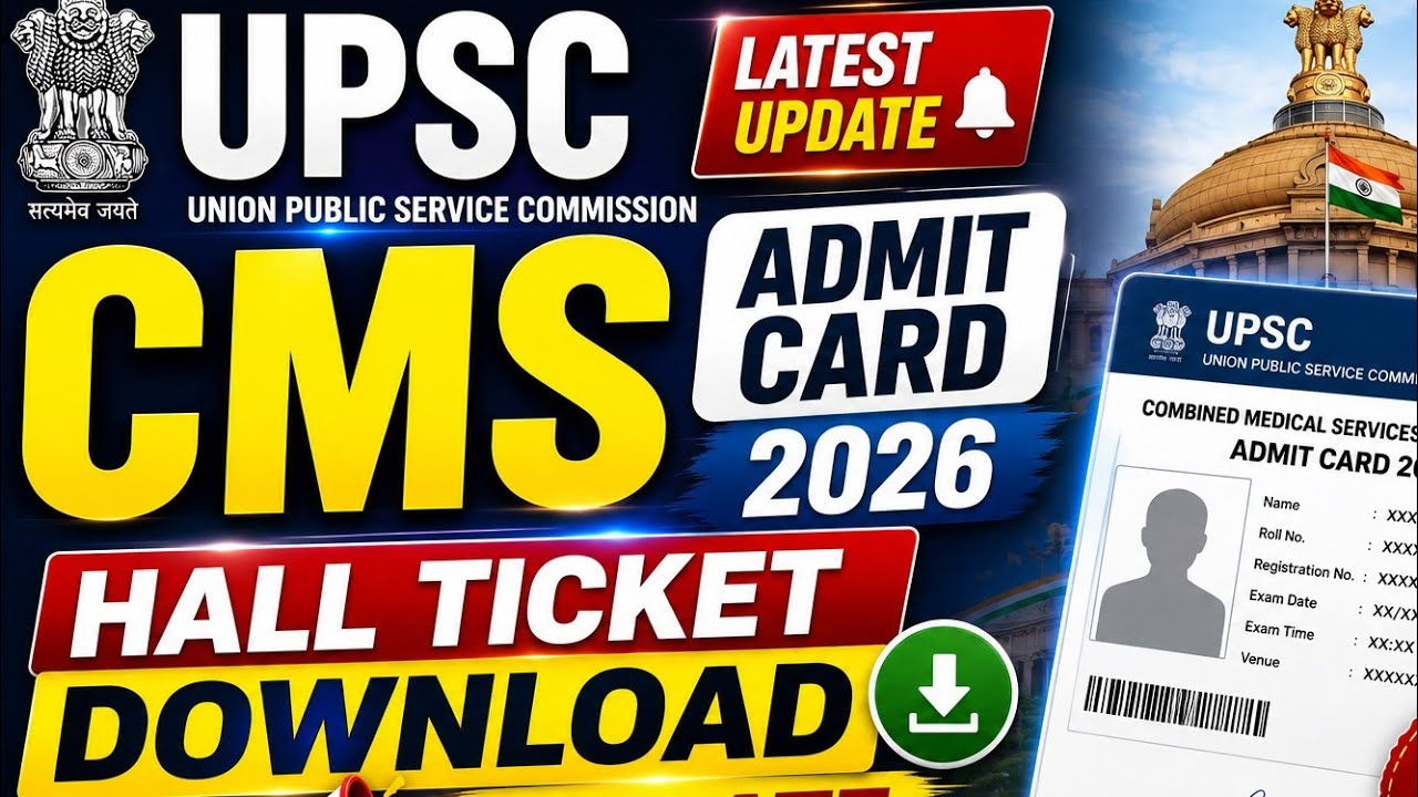 UPSC CMS Admit Card 2026/How To Download UPSC CMS Admit Card 2026/UPSC CMS AdmitCard 2026 HallTicket