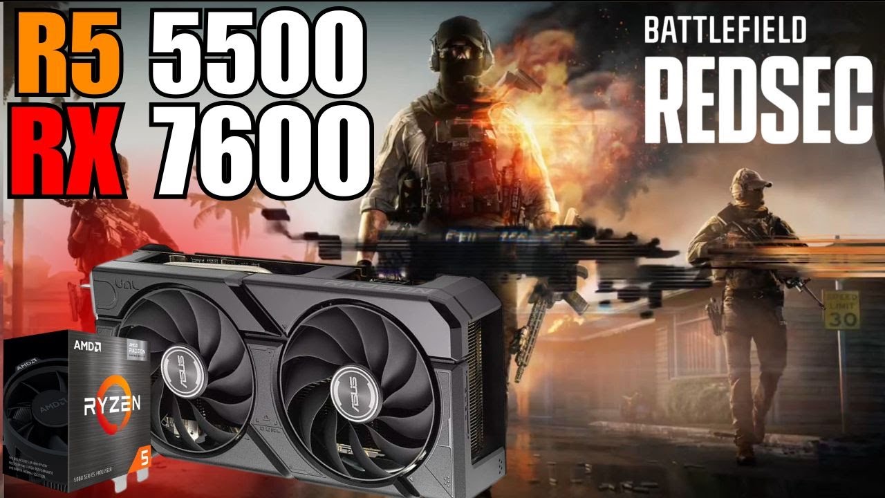 BF RedSec vs Ryzen 5 5500 + RX 7600