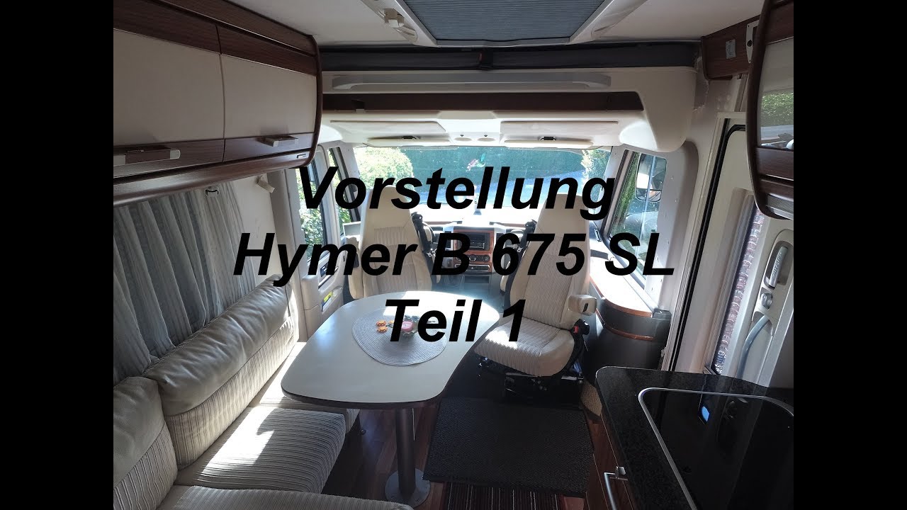 Vorstellung Hymer B 675 SL Teil 1#2