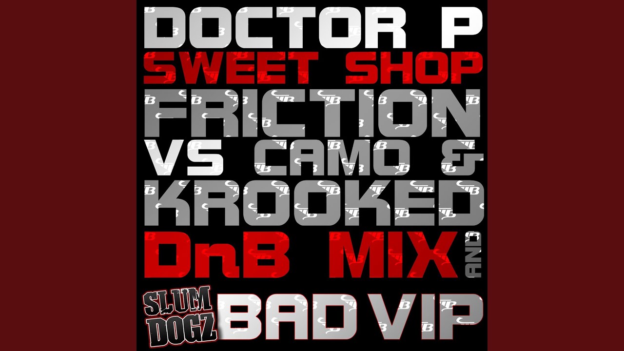 Sweet Shop (Friction, Camo and Krooked Drum and Bass Mix)