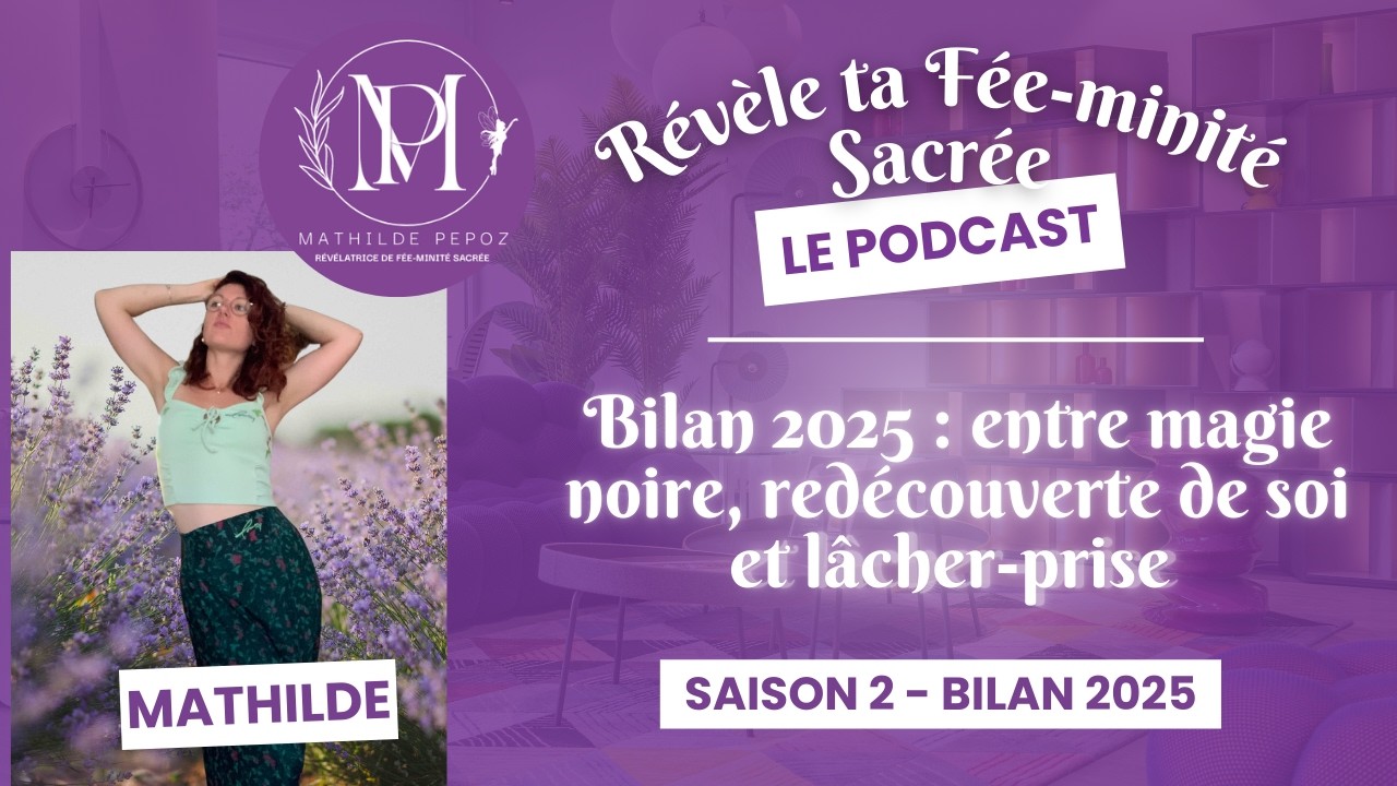 Bilan 2025 : entre magie noire, redécouverte de soi et lâcher-prise