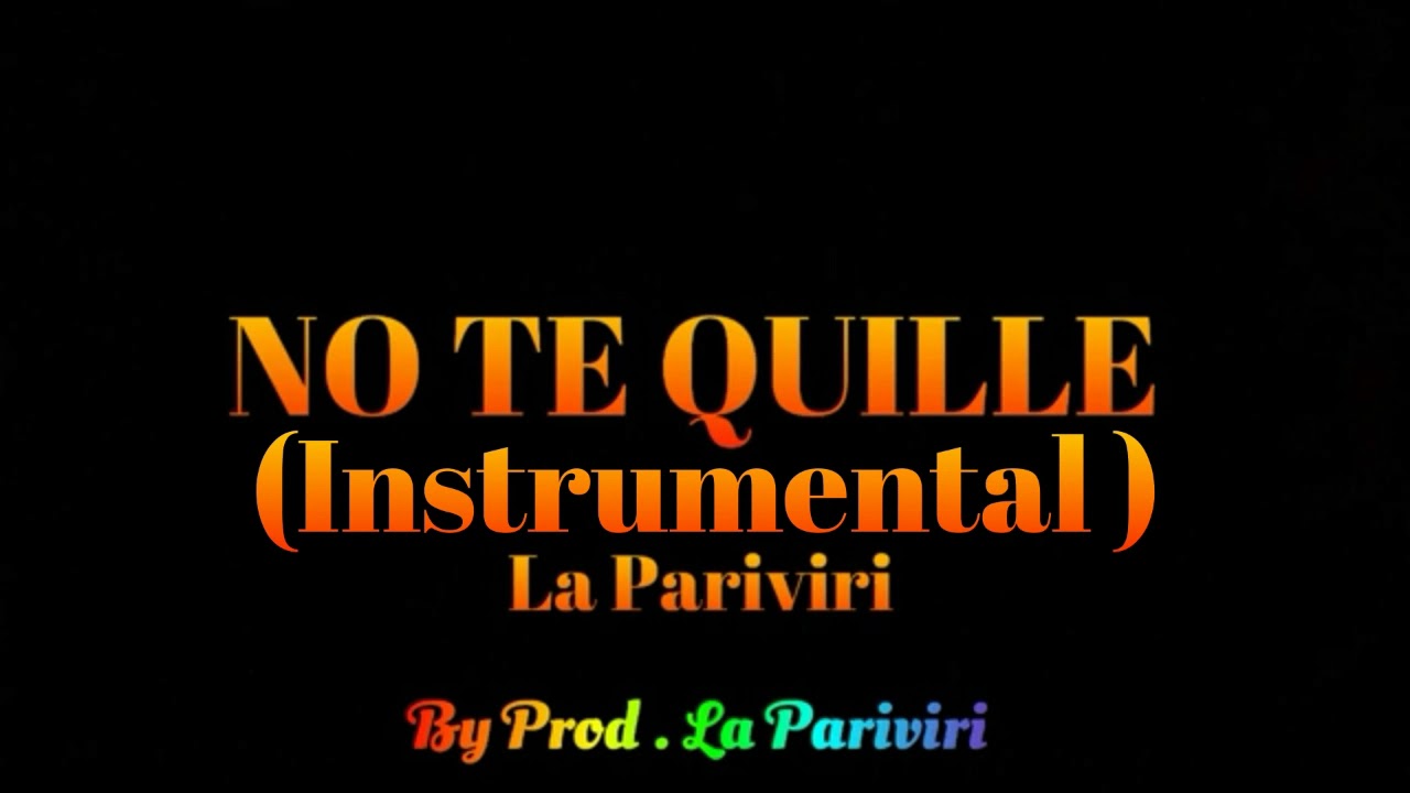 No Te Quille ❌ La Pariviri ( Instrumental Oficial ) La Pariviri Produciendo
