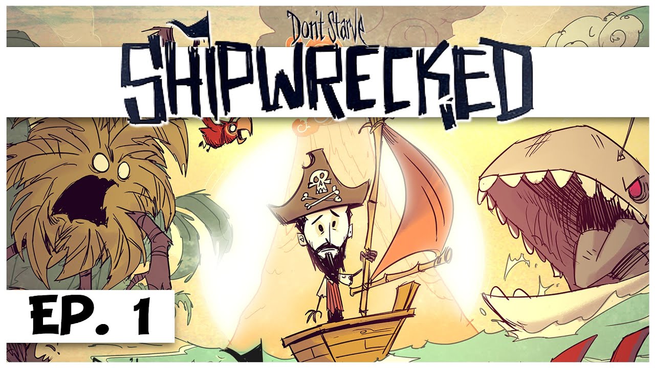 Don't Starve: Shipwrecked - Ep. 1 - Wilson's Shipwreck! - Let's Play - Gameplay