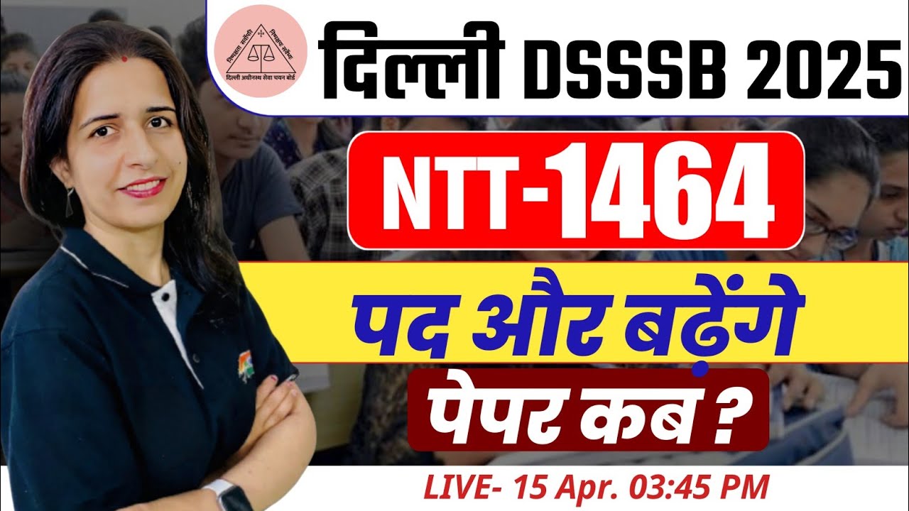 DELHI DSSSB NURSERY TEACHER VACANCY 2025🔥NTT 1464 POST🔥 | EXAM DATE | FORM ELIGIBILITY BY MANNU MAM
