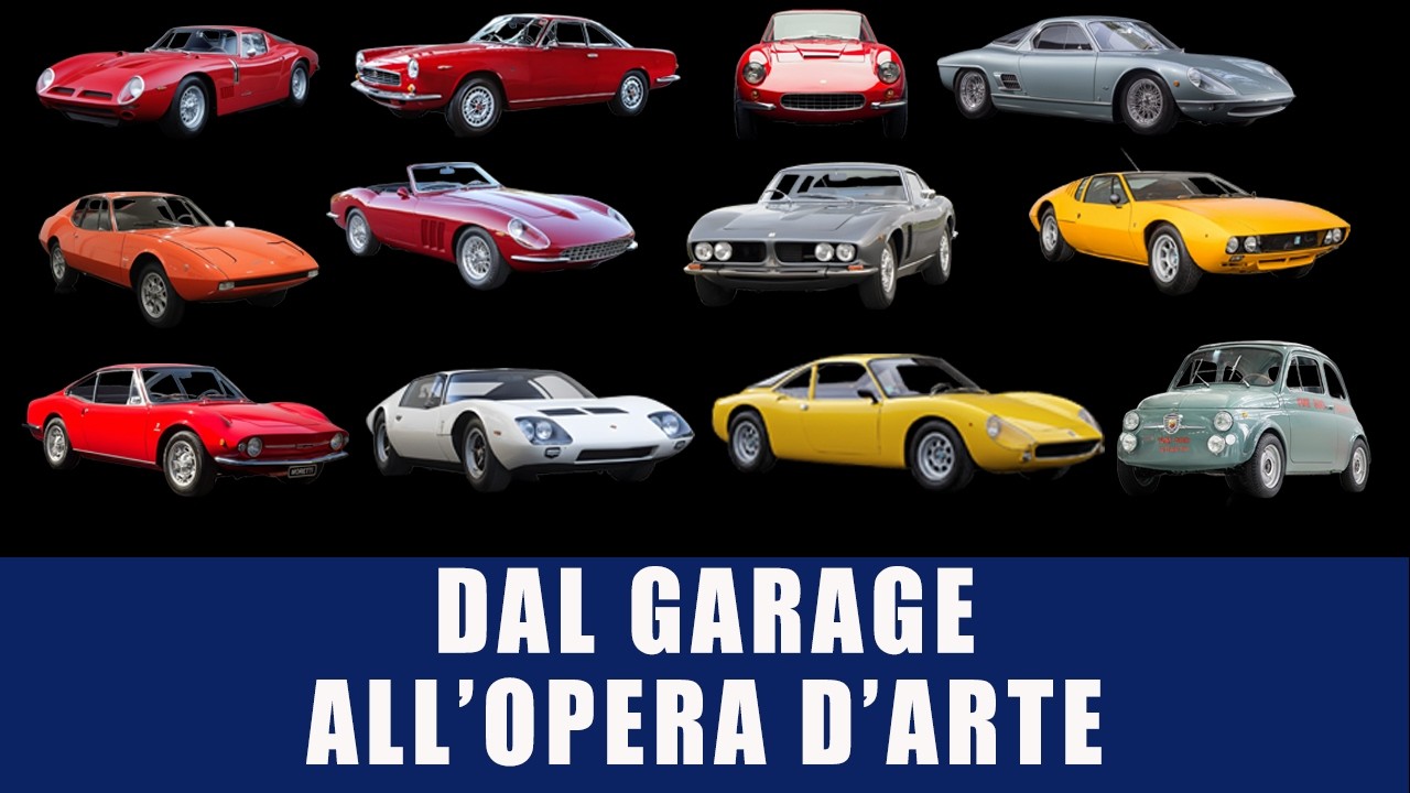 Dal Garage all&rsquo;opera d&rsquo;arte - Quando l&rsquo;Italia costruiva sogni su quattro ruote