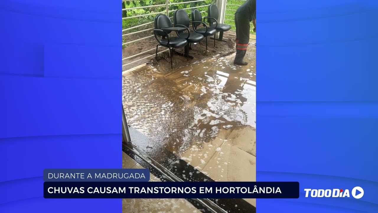 DURANTE A MADRUGADA: CHUVAS CAUSAM TRANSTORNOS EM HORTOLÂNDIA