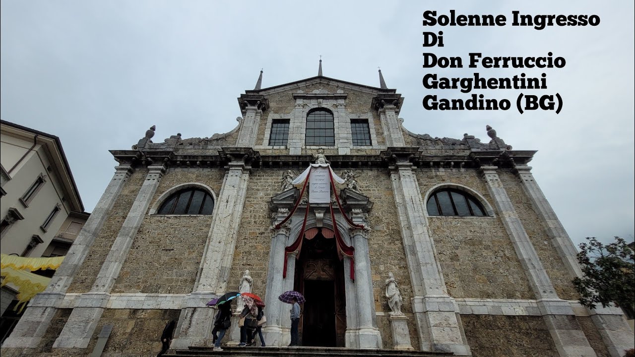 Solenne Ingresso di Don Ferruccio Garghentini - Gandino (BG)