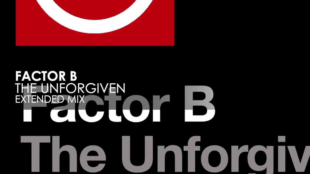 Factor B - The Unforgiven