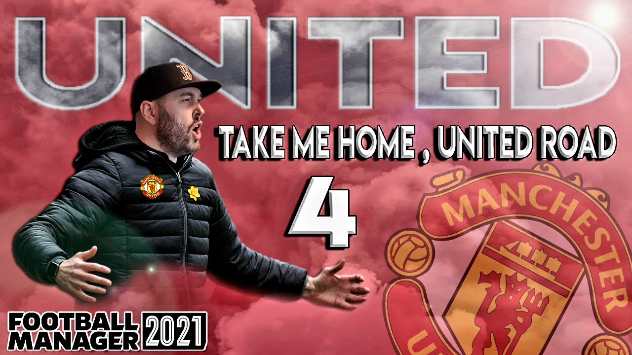 FM21 - EP4 - Manchester United - Take Me Home, United Road - Football Manager 2021