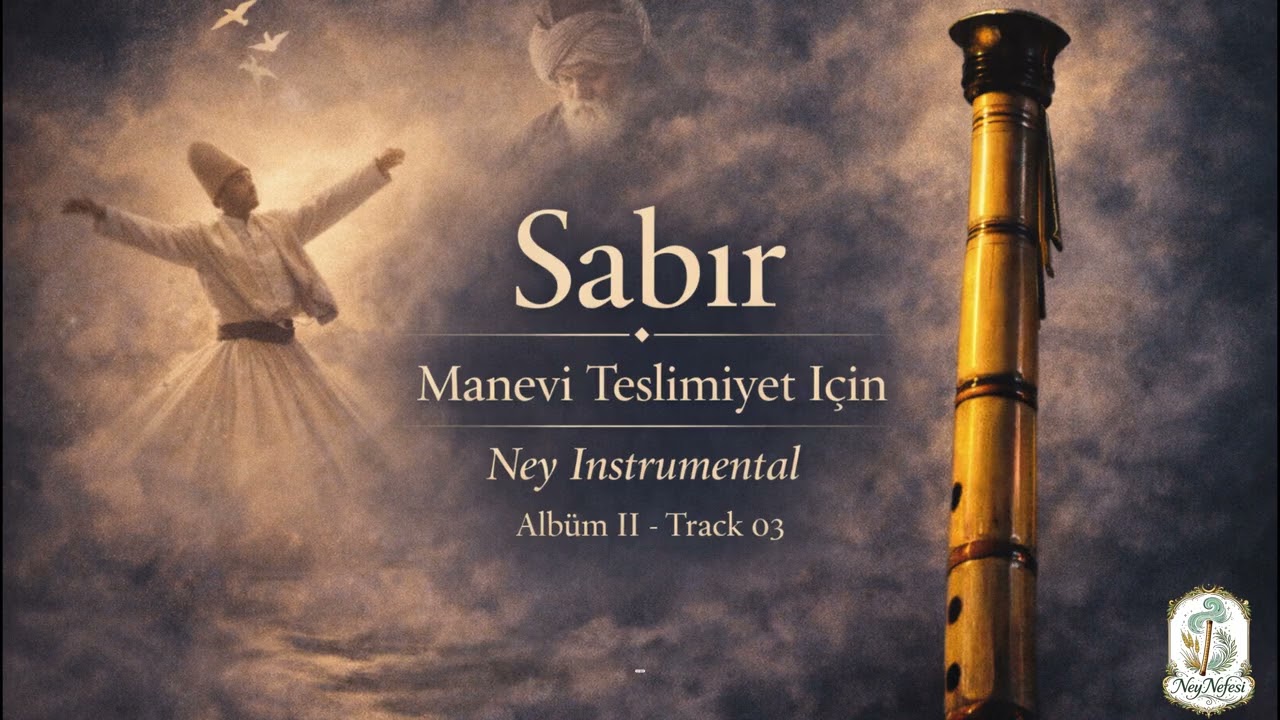 Sabır | Manevi Teslimiyet İçin Ney Instrumental | Album II – Track 03
