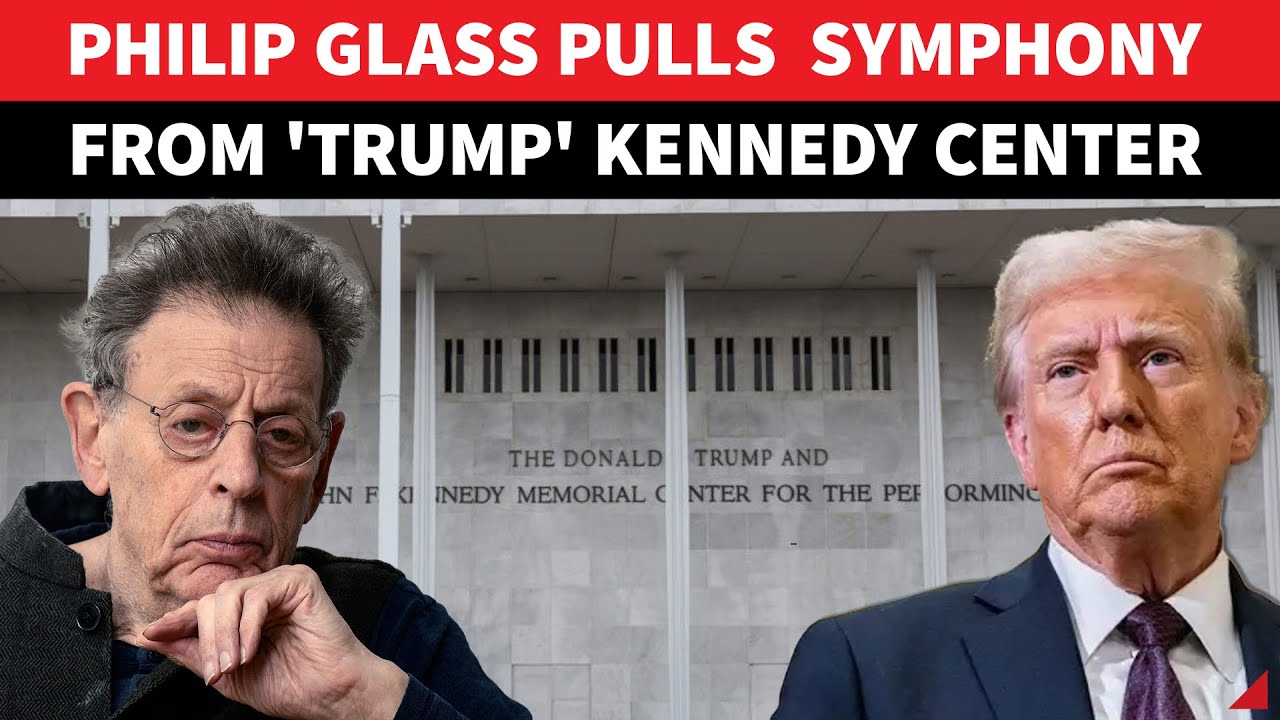 ‘Direct Conflict’: Philip Glass Pulls Symphony Premier From Kennedy Center In Trump Protest