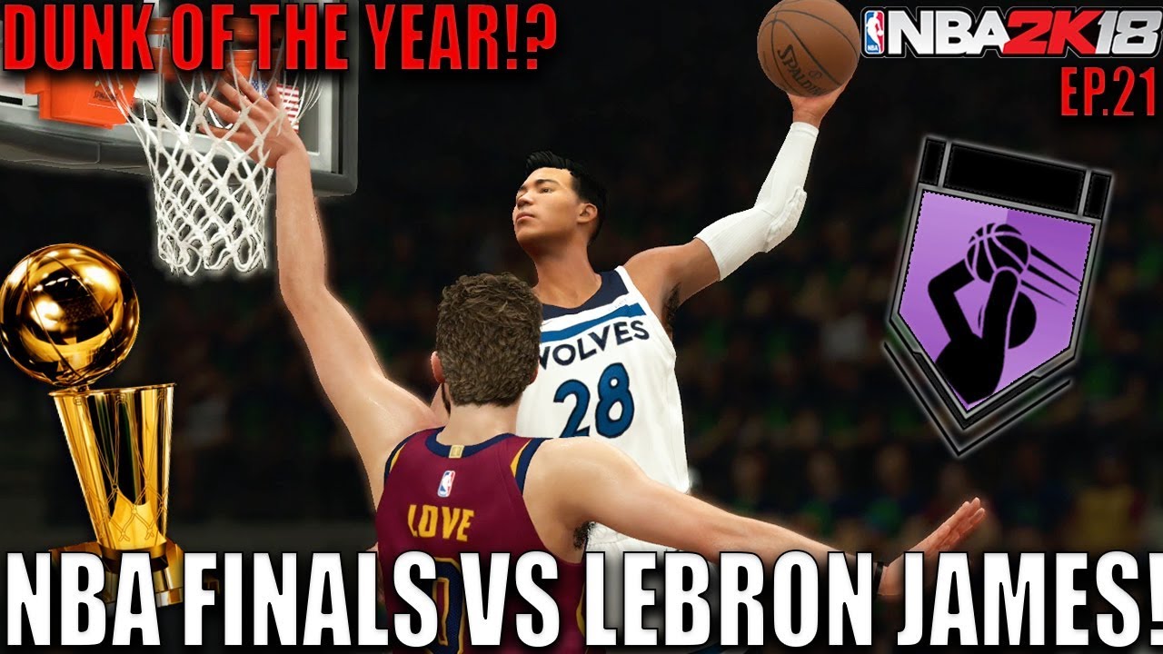 NBA FINALS VS LEBRON JAMES! INSANE DUNKS! 2K18 MyCareer Ep.21