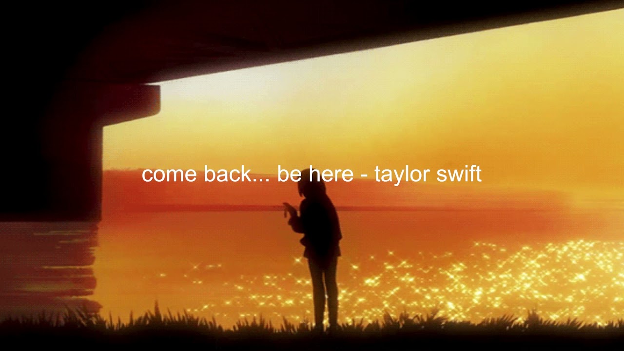 come back... be here (taylor's version) - taylor swift (slowed + reverb)