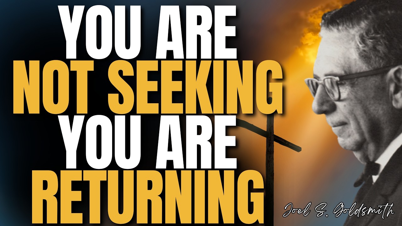 YOU ARE NOT SEEKING — YOU ARE RETURNING | SPIRIT ALONE IS POWER – Joel S.Goldsmith