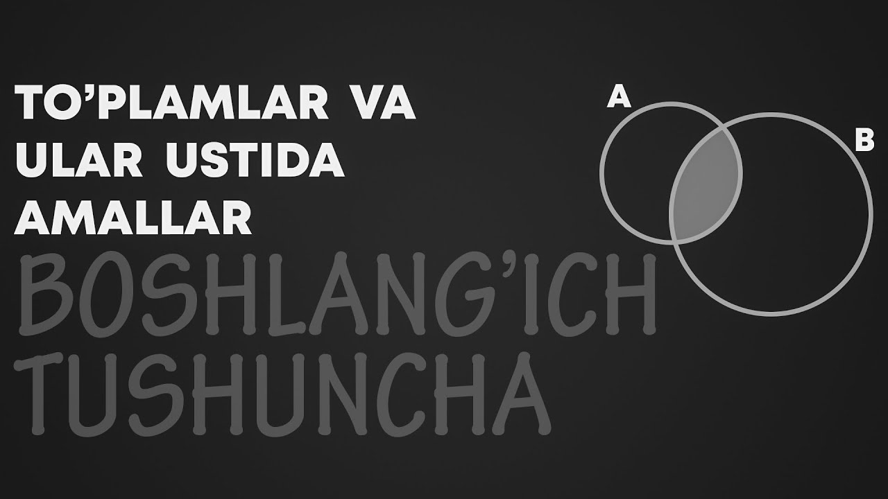 1. To‘plamlar va ular ustida amallar. ALGEBRA 10 sinf | MATEMATIKA