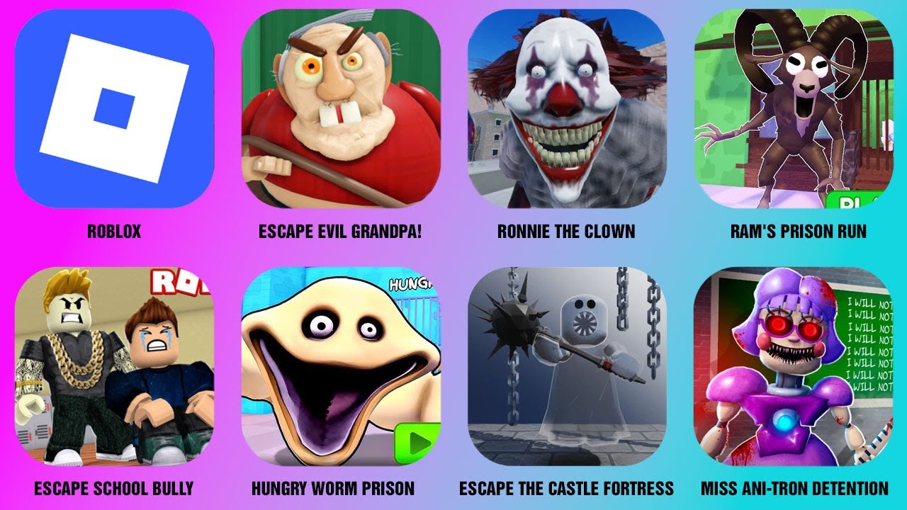 ESCAPE EVIL GRANDPA, HUNGRY WORM PRISON, ESCAPE SCHOOL BULLY, RAM'S PRISON RUN, RONNIE THE CLOWN....