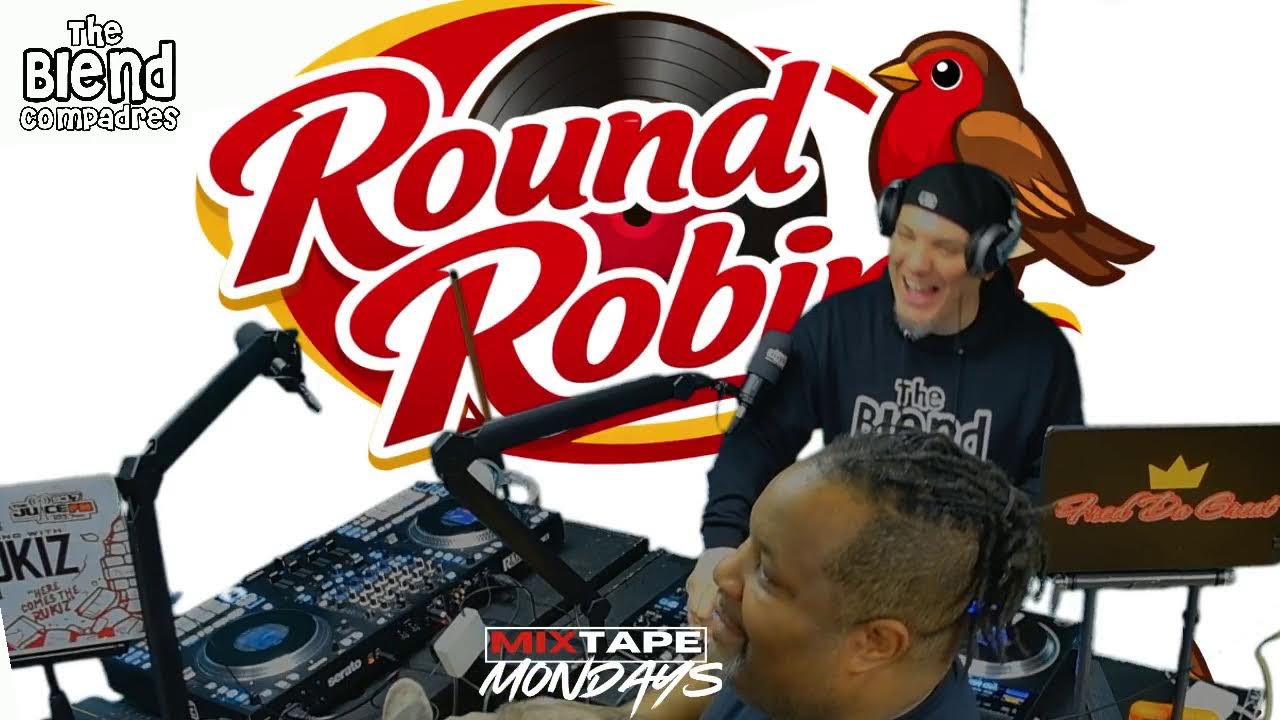 Round Robin PT 2- The Blend Compadres