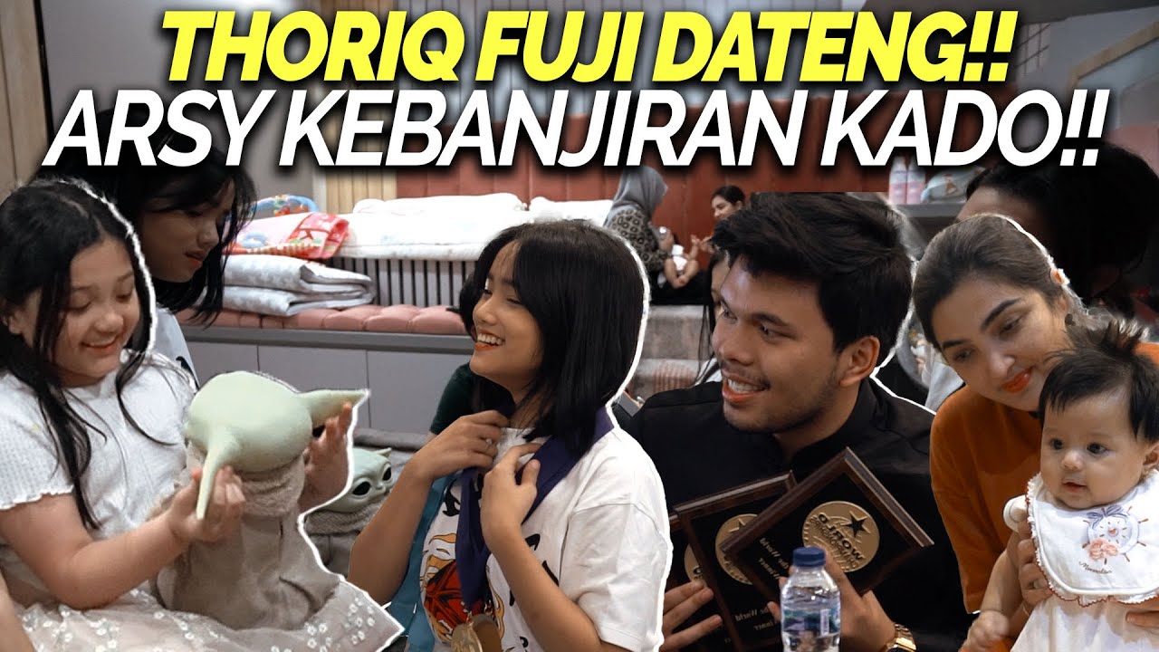 BENTUK SAYANG THORIQ FUJI UNTUK ARSY!! BAWAIN KADO SPESIAL YANG BIKIN SHOCK!!