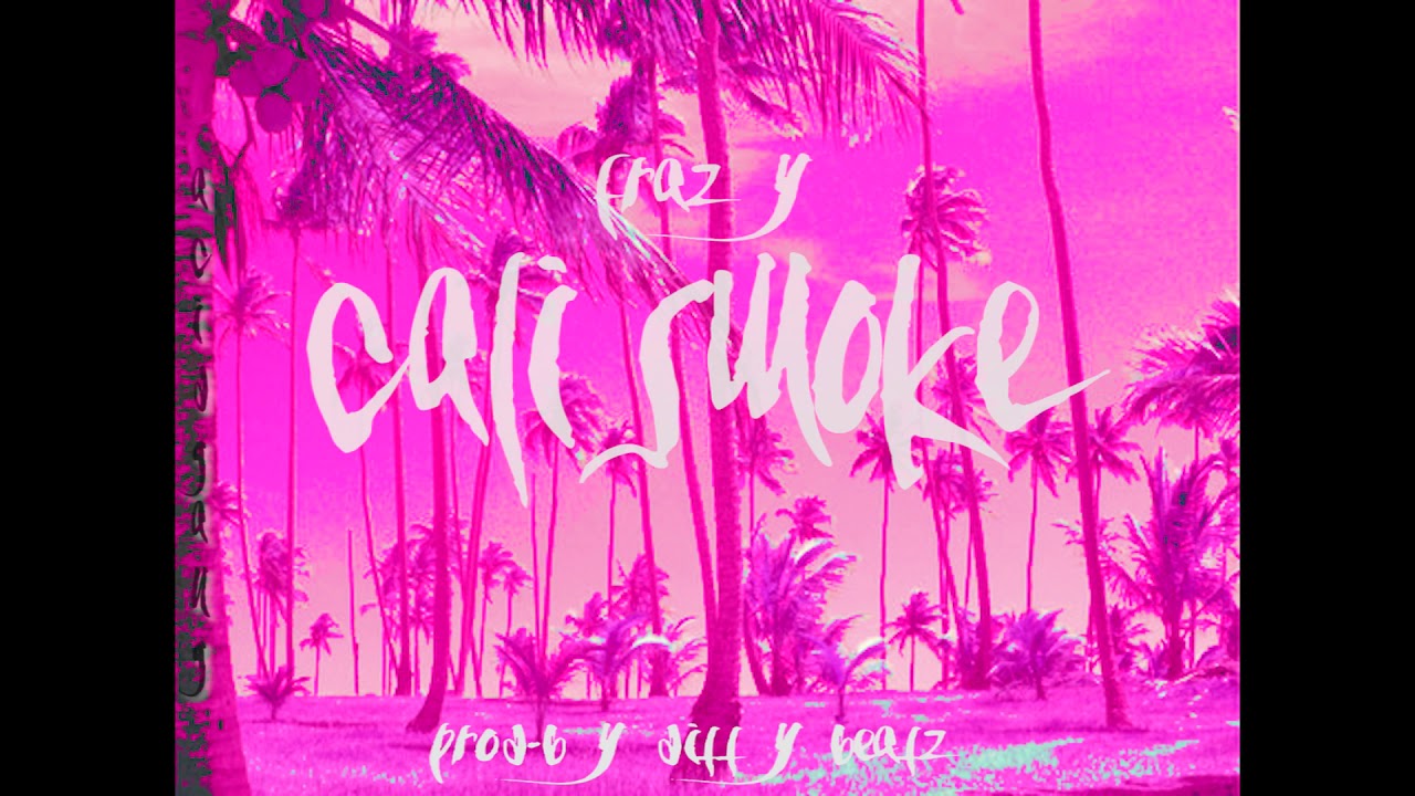 Frazy - Cali smoke (R.S.M 2017)
