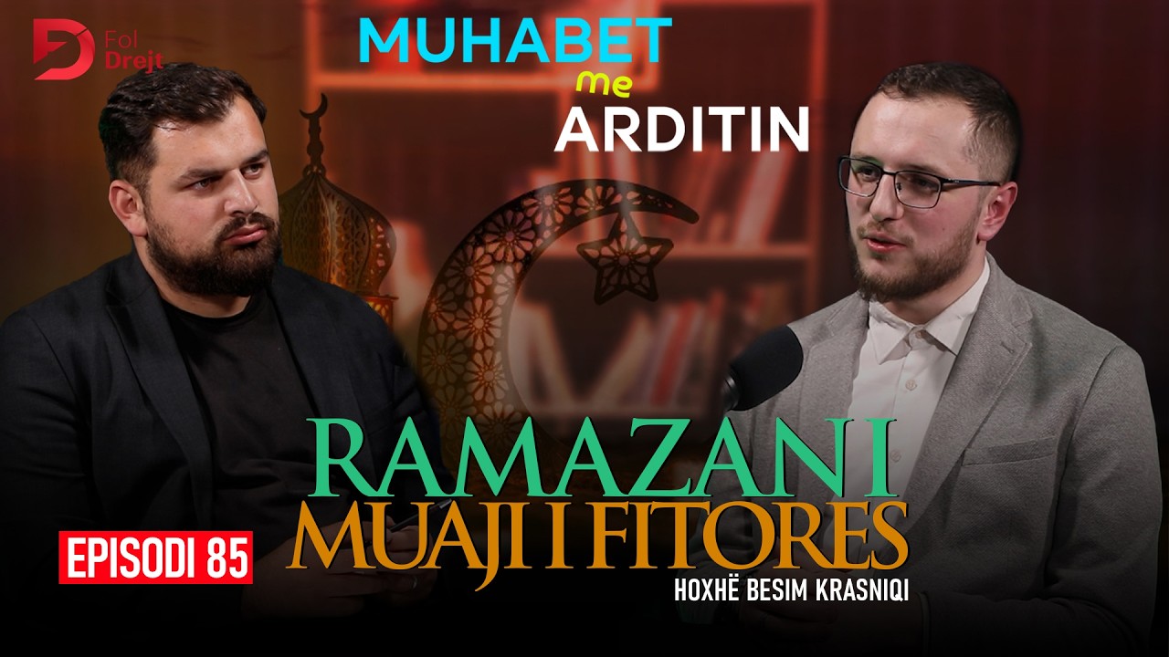 Ramazani – Muaji i Fitores | Hoxhë Besim Krasniqi #Muhabet 85