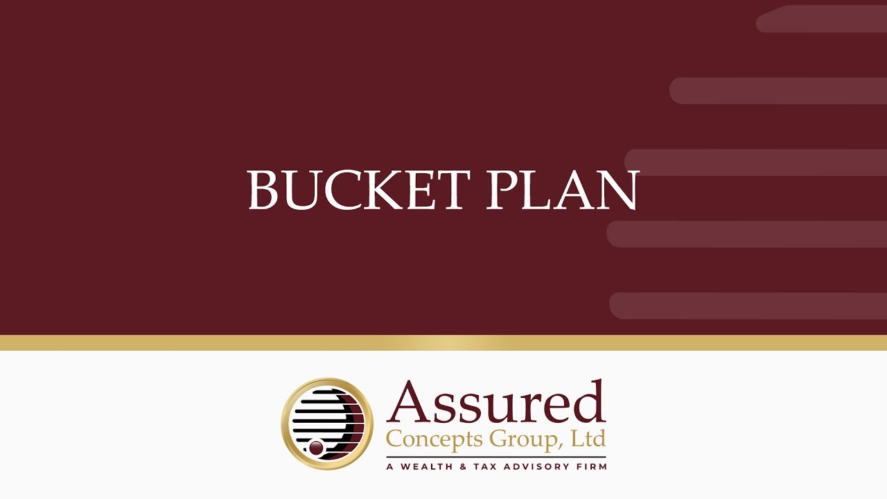 The Bucket Plan for Financial Planning | Secure Your Future with Assured Concepts Group