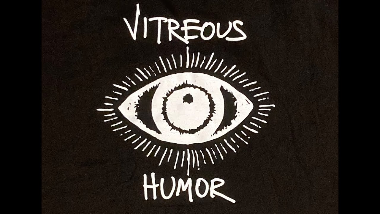 vitreous humor  - she eats her esses