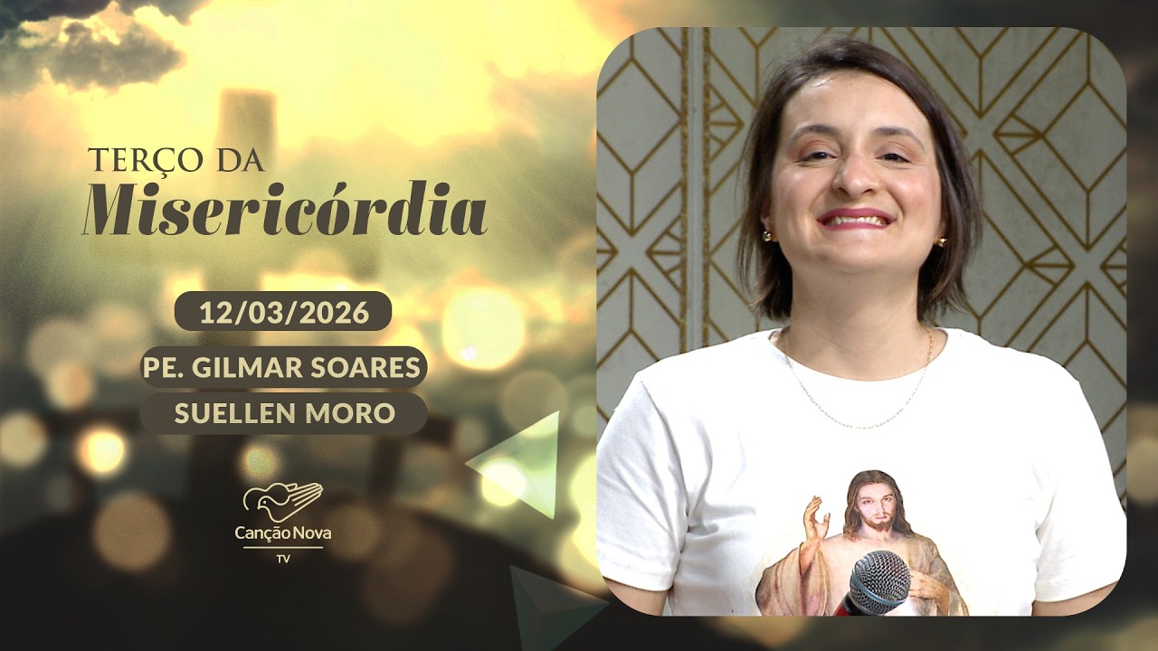 Terço da Misericórdia - 12/03/2026