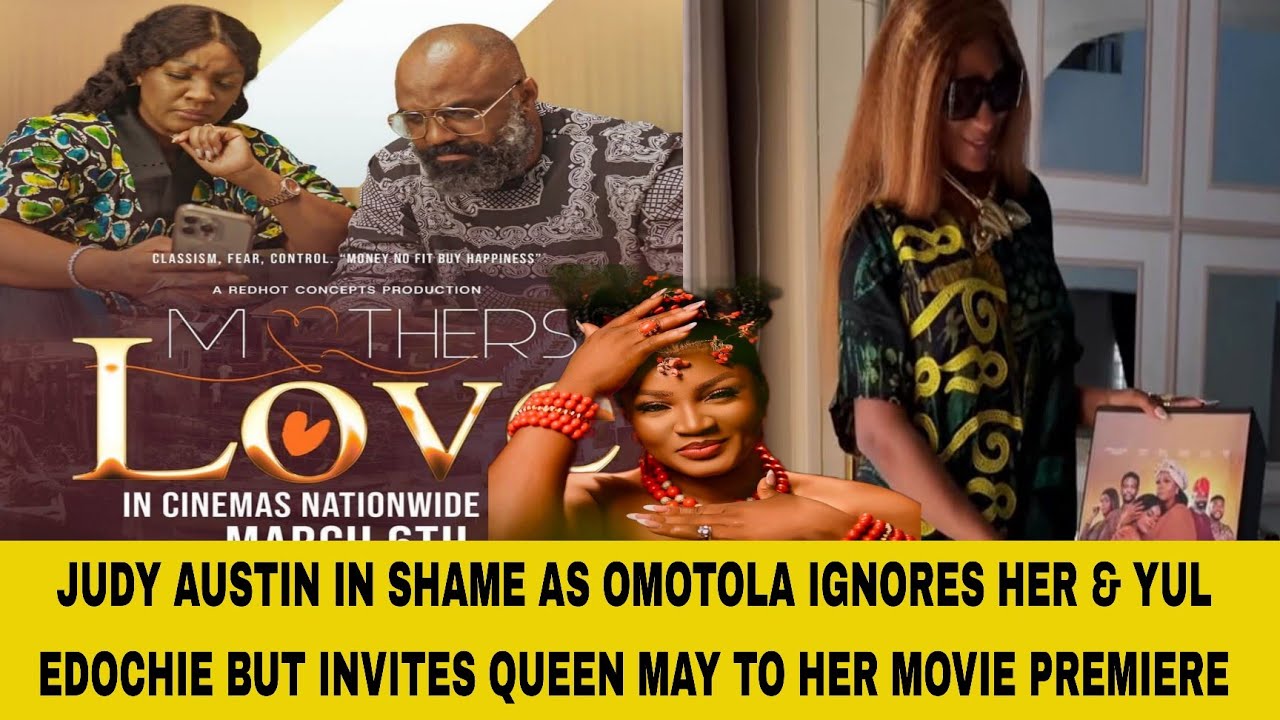 JUDY AUSTIN IN SHAME AS OMOTOLA IGNORES HER & YUL EDOCHIE BUT INVITE QUEEN MAY TO HER MOVIE PREMIERE
