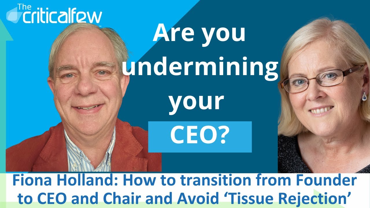 CFA067 Fiona Holland: How to transition from Founder to CEO and Chair and Avoid ‘Tissue Rejection’