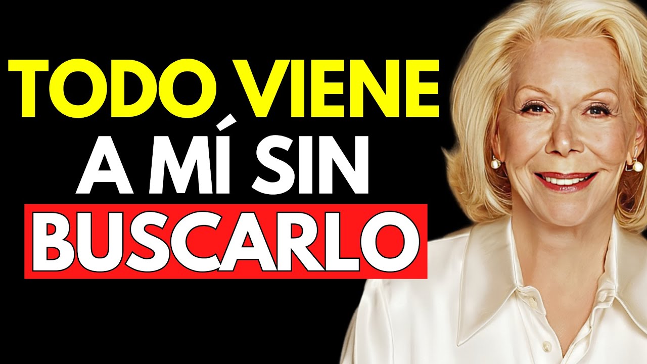 ÚSALO UNA SOLA VEZ, ¡TODO LLEGARÁ A TI SIN BUSCARLO! – Louise Hay
