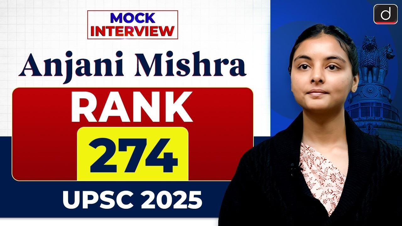 UPSC Result 2025 | Anjani Mishra | Rank 274 | Mock Interview | Drishti IAS English