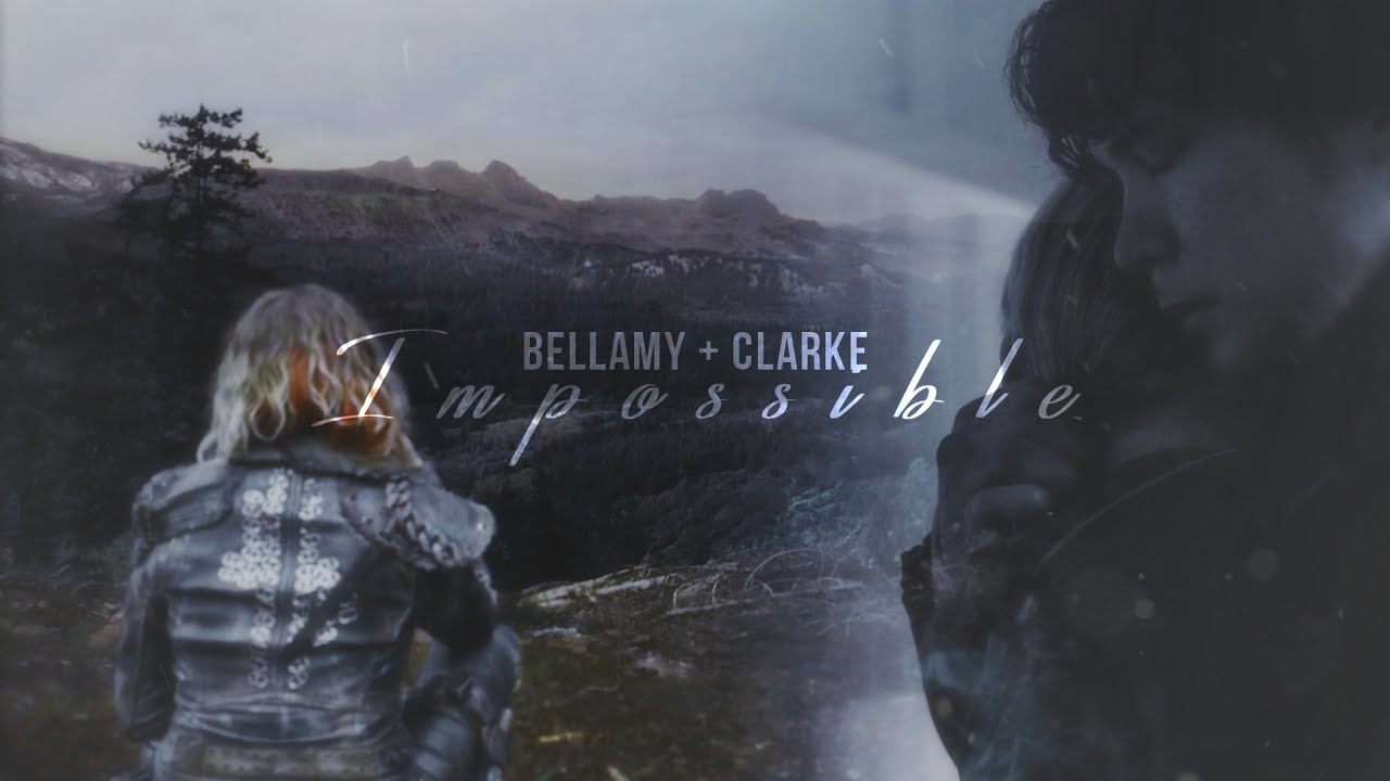 Bellamy & Clarke | impossible [+4x13]