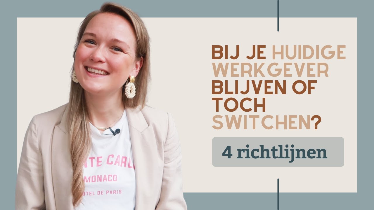 Doorontwikkelen bij je huidige werkgever of toch switchen van baan? Zo hak je die knoop door!