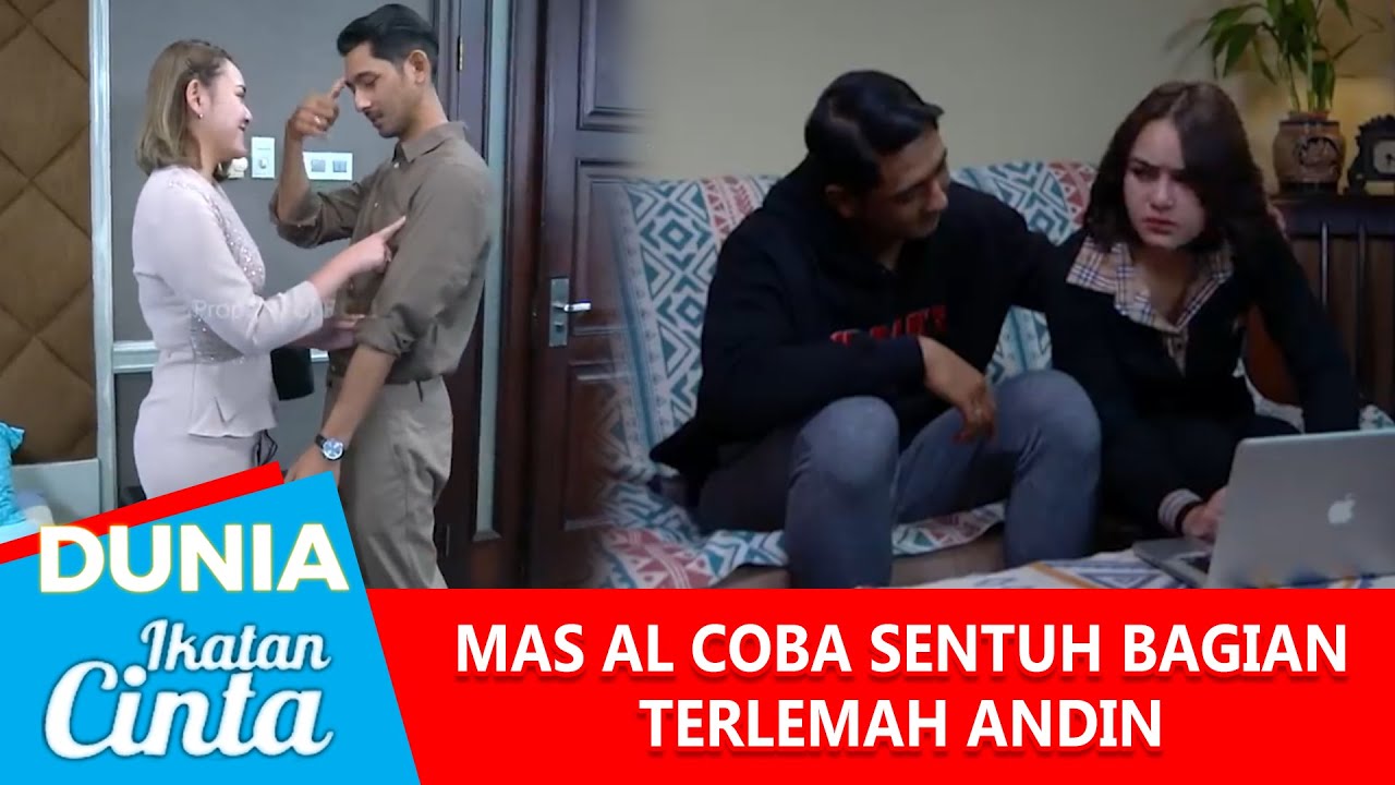 GERAK GERIK AL CARI KESEMPATAN KE ANDIN - DUNIA IKATAN CINTA