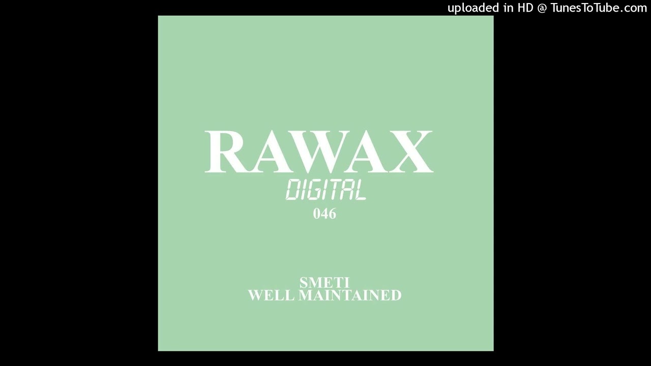 Smeti - Well Maintained [RWXD046]