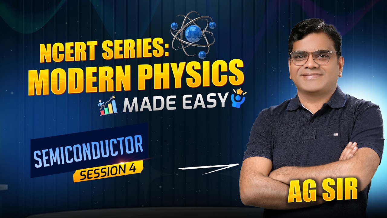 NEET 2026 | NCERT Physics Series by AG Sir | Modern Physics & Semiconductors | Session 4