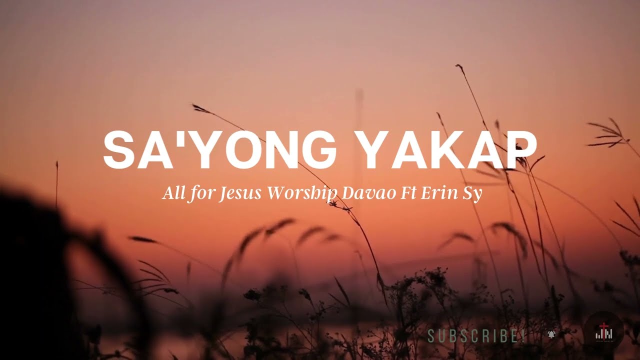 Sa'yong Yakap | With Lyrics |  All for Jesus Worship Davao ft. Erin Sy
