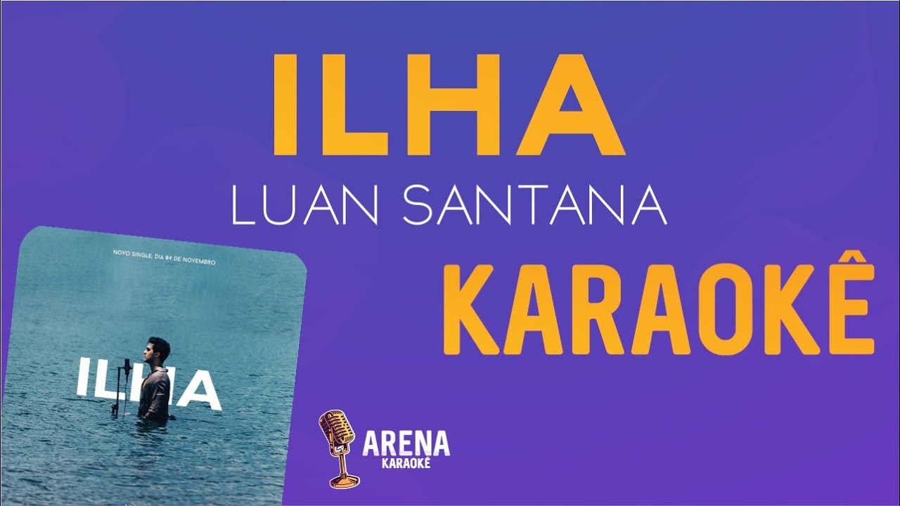 KARAOKÊ 🎤 ILHA - LUAN SANTANA
