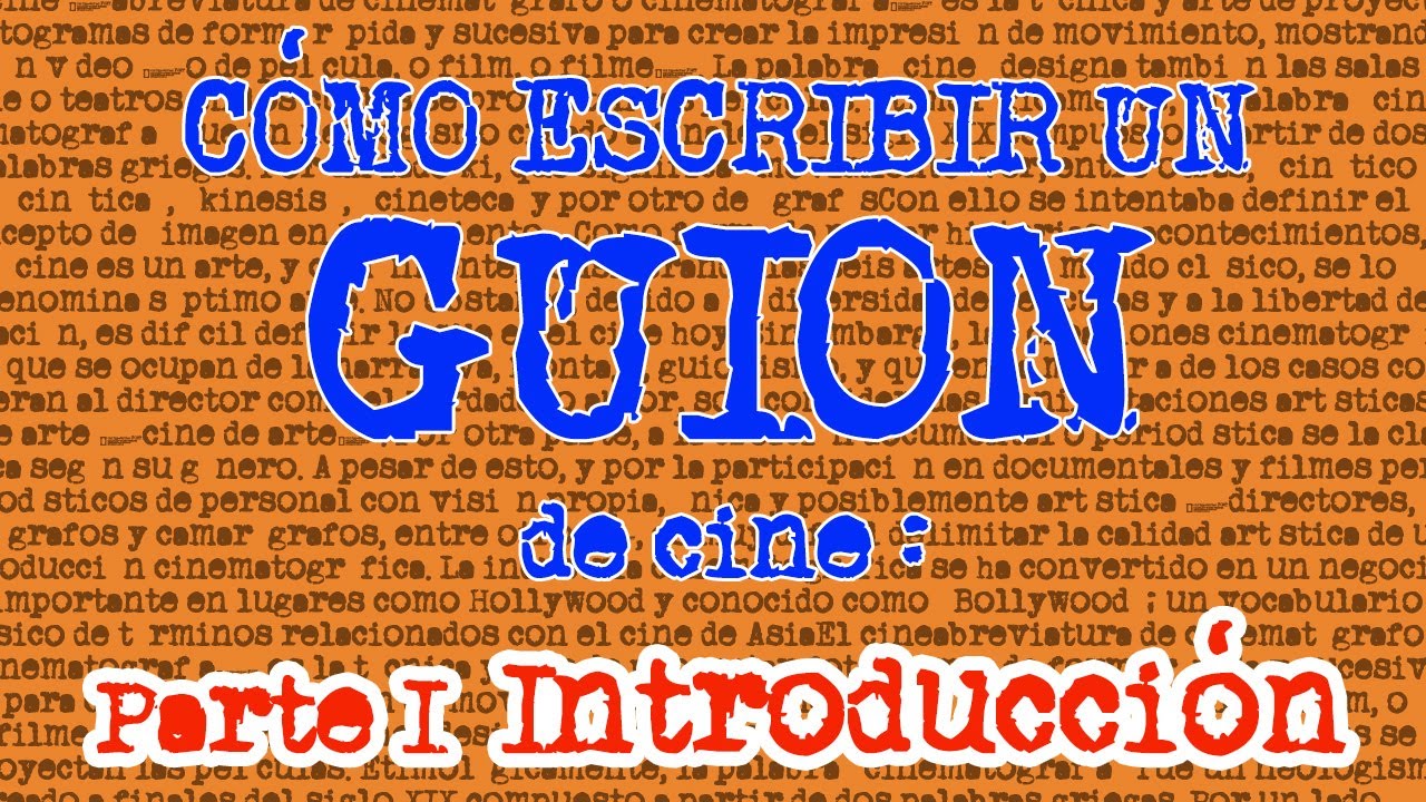 Cómo escribir un GUIÓN | Parte 1: Introducción