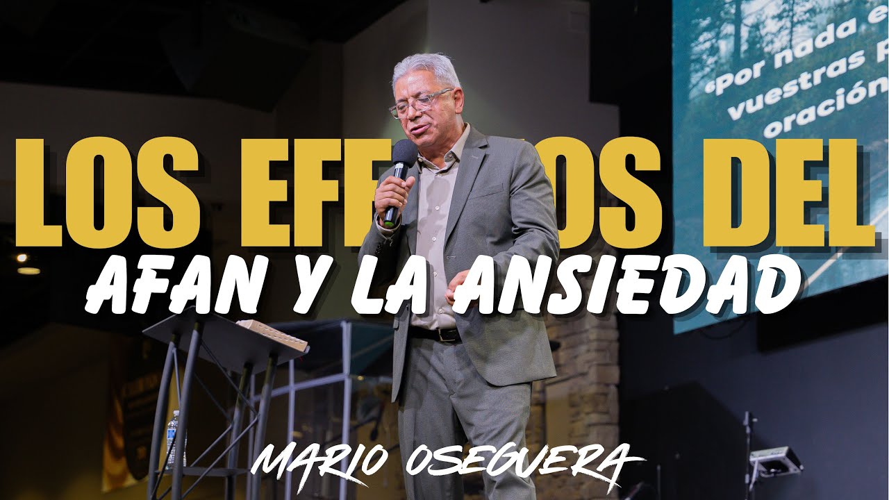 LOS EFECTOS DEL AFAN Y LA ANSIEDAD | MARIO OSEGUERA