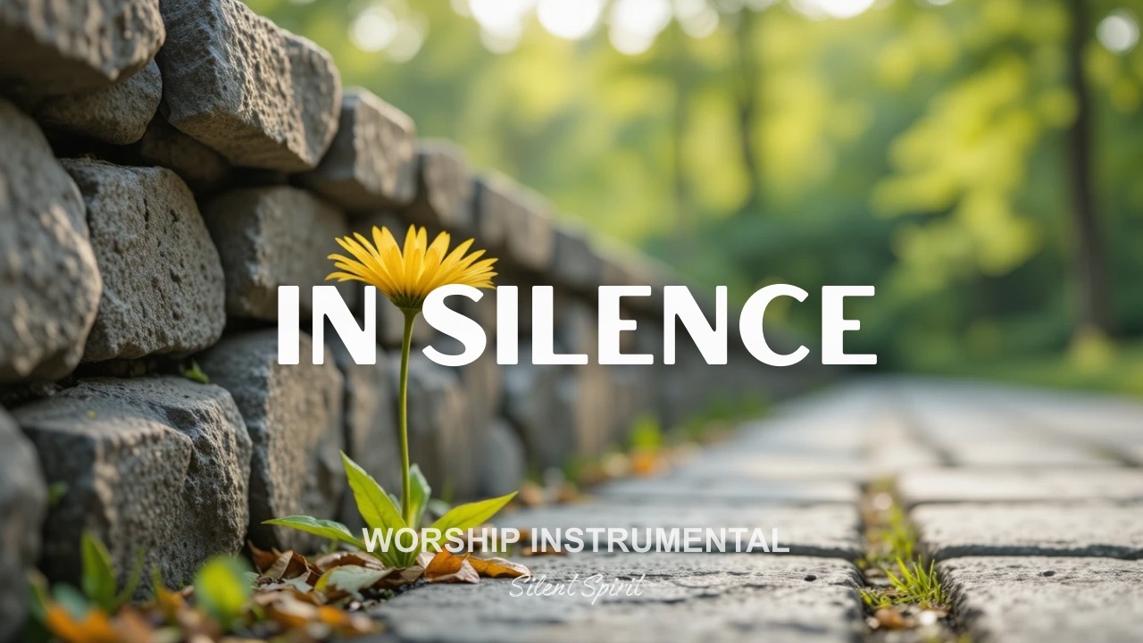 IN SILENCE – Peaceful Soaking Worship Instrumental Piano | Be Still