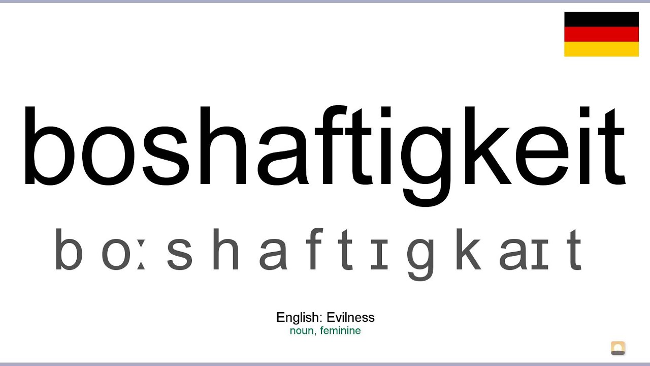 How to pronounce: Boshaftigkeit (German)
